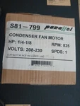 Condenser Fan Motor 1/8 1/4 Hp 208-230 Volts 825 Rpm. Fixed Price $125.00.